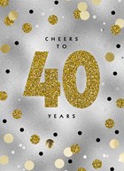 Verjaardagskaart leeftijden 40 Cheers to forty years goud zilver